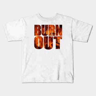 BURN OUT Kids T-Shirt